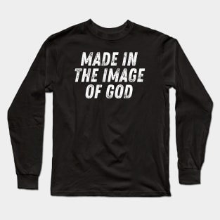 Made in the Image of God Christian Quote Long Sleeve T-Shirt